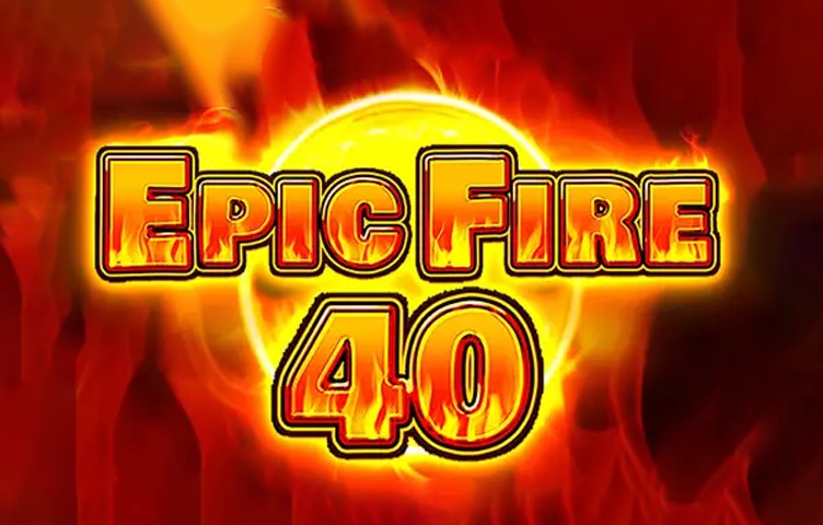 Онлайн Слот Epic Fire 40