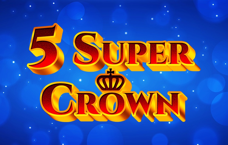 Онлайн Слот 5 Super Crown