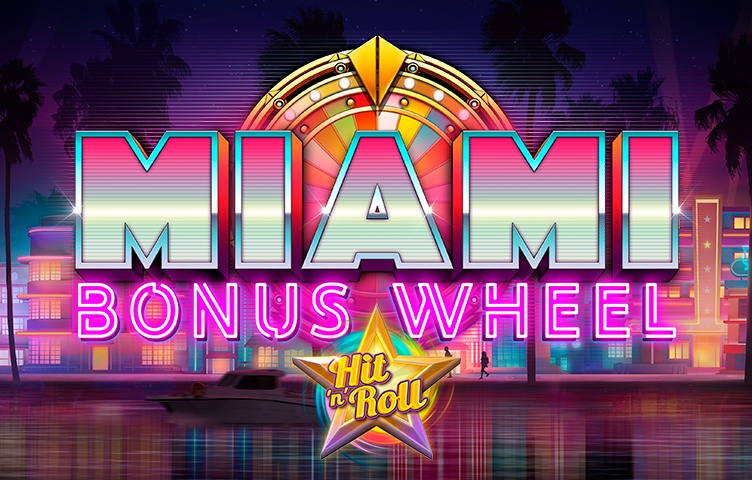 Онлайн Слот Miami Bonus Wheel Hit'n'Roll